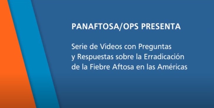 PANAFTOSA/OPS: VIDEOS CON PREGUNTAS Y RESPUESTAS ERRADICACIÓN F.A.